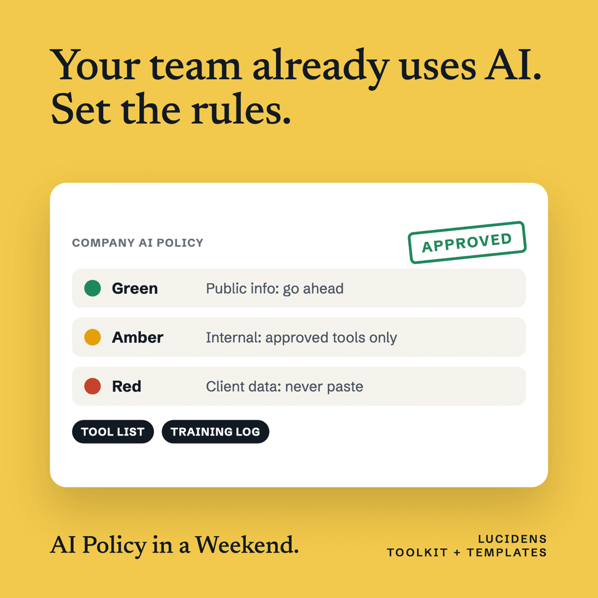 AI Policy in a Weekend cover: a company AI policy with green, amber and red data rules, stamped approved. Headline: Your team already uses AI. Set the rules.