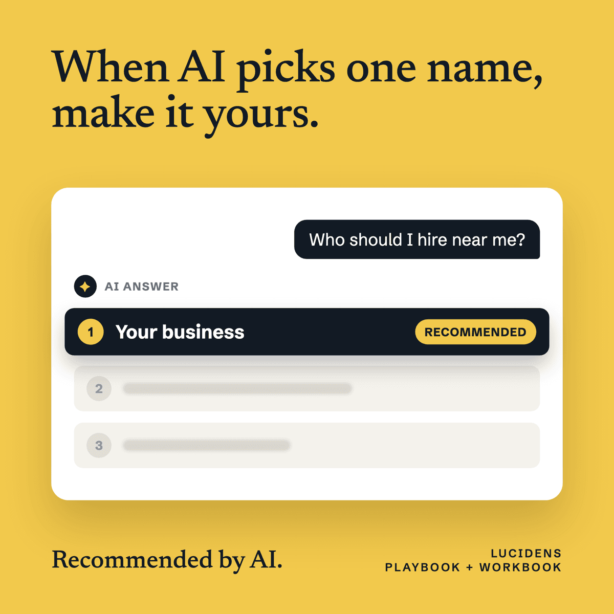 Recommended by AI cover: an AI answer card listing your business first, with the line When AI picks one name, make it yours.